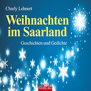 Buchcover Kleine Saarland Reihe / Weihnachten im Saarland | Charly H Lehnert | EAN 9783926320933 | ISBN 3-926320-93-1 | ISBN 978-3-926320-93-3