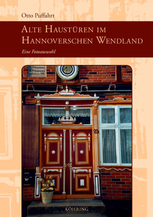 Buchcover Alte Haustüren im Hannoverschen Wendland | Otto Puffahrt | EAN 9783926322548 | ISBN 3-926322-54-3 | ISBN 978-3-926322-54-8