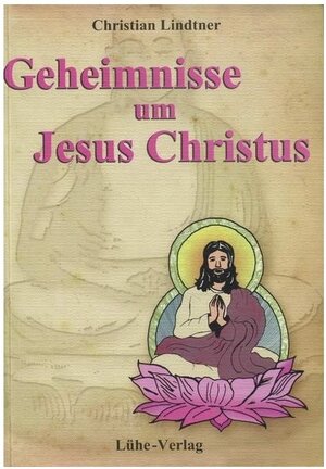 Buchcover Geheimnisse um Jesus Christus | Christian Lindtner | EAN 9783926328069 | ISBN 3-926328-06-1 | ISBN 978-3-926328-06-9
