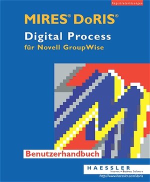 MIRES DORIS Digital Process für Novell GroupWise: IT-gestützte Vorgangsbearbeitung. Benutzerhandbuch