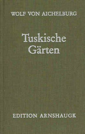 Buchcover Tuskische Gärten | Wolf von Aichelburg | EAN 9783926370198 | ISBN 3-926370-19-X | ISBN 978-3-926370-19-8