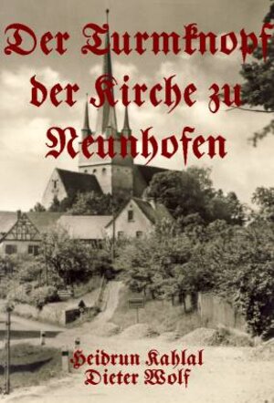 Buchcover Der Turmknopf der Kirche zu Neunhofen | Dieter Wolf | EAN 9783926370495 | ISBN 3-926370-49-1 | ISBN 978-3-926370-49-5