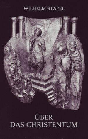 Buchcover Über das Christentum | Wilhelm Stapel | EAN 9783926370990 | ISBN 3-926370-99-8 | ISBN 978-3-926370-99-0