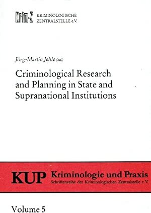 Buchcover Criminological Research and Planing in State and Supranational Institutions | EAN 9783926371072 | ISBN 3-926371-07-2 | ISBN 978-3-926371-07-2