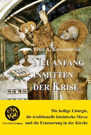 Buchcover Neuanfang inmitten der Krise | Peter A. Kwasniewski | EAN 9783926377425 | ISBN 3-926377-42-9 | ISBN 978-3-926377-42-5