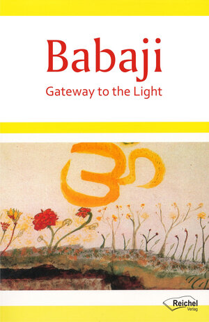 Buchcover Babaji - Gateway to the Light | Gertraud Reichel | EAN 9783926388070 | ISBN 3-926388-07-2 | ISBN 978-3-926388-07-0
