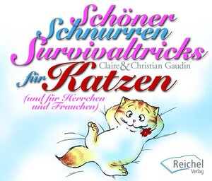 Buchcover Schöner Schnurren. Survivaltricks von Katzen für Herrchen und Frauchen | Claire Gaudin | EAN 9783926388940 | ISBN 3-926388-94-3 | ISBN 978-3-926388-94-0