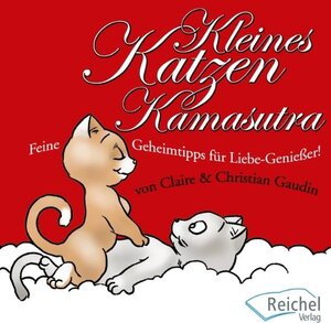 Buchcover Kleines Katzen-Kamasutra | Claire Gaudin | EAN 9783926388995 | ISBN 3-926388-99-4 | ISBN 978-3-926388-99-5