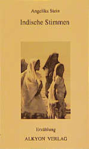 Buchcover Indische Stimmen | Angelika Stein | EAN 9783926541727 | ISBN 3-926541-72-5 | ISBN 978-3-926541-72-7