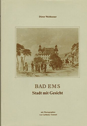 Buchcover Bad Ems - Stadt mit Gesicht | Dieter Weithoener | EAN 9783926545008 | ISBN 3-926545-00-3 | ISBN 978-3-926545-00-8