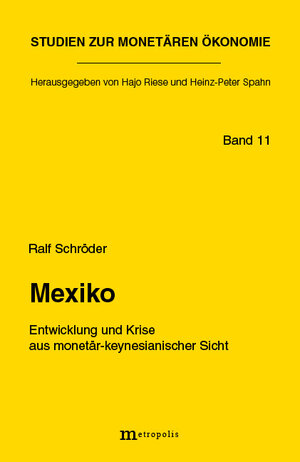 Buchcover Mexiko - Entwicklung und Krise aus monetär-keynesianischer Sicht | Ralf Schröder | EAN 9783926570604 | ISBN 3-926570-60-1 | ISBN 978-3-926570-60-4