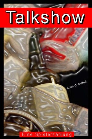 Buchcover Talkshow | Erika C Seifert | EAN 9783926623560 | ISBN 3-926623-56-X | ISBN 978-3-926623-56-0