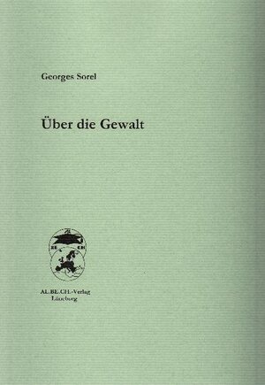 Buchcover Über die Gewalt | Georges Sorel | EAN 9783926623584 | ISBN 3-926623-58-6 | ISBN 978-3-926623-58-4