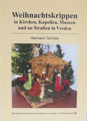 Buchcover Weihnachtskrippen in Kirchen, Kapellen, Museen und an Straßen in Vreden | Hermann Terhalle | EAN 9783926627681 | ISBN 3-926627-68-9 | ISBN 978-3-926627-68-1