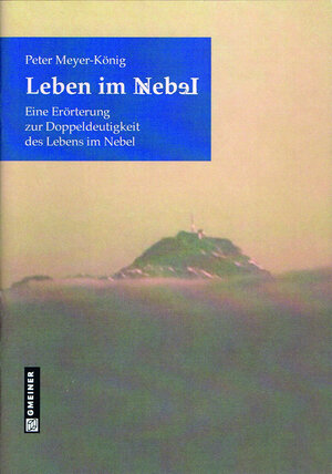 Buchcover Leben im Nebel | Peter Meyer-König | EAN 9783926633835 | ISBN 3-926633-83-2 | ISBN 978-3-926633-83-5