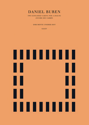 Buchcover Daniel Buren. Two Exploded Cabins for a Dialog. Encore des carrés  | EAN 9783926663450 | ISBN 3-926663-45-6 | ISBN 978-3-926663-45-0