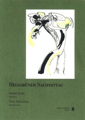 Buchcover Hellgrüner Nachmittag | Ingrid Gorr | EAN 9783926677495 | ISBN 3-926677-49-X | ISBN 978-3-926677-49-5
