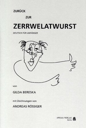 Buchcover Zurück zur Zerrwelatwurst | Gilda Bereska | EAN 9783926677525 | ISBN 3-926677-52-X | ISBN 978-3-926677-52-5