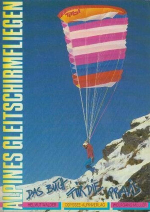 Buchcover Alpines Gleitschirmfliegen | Klaus Schwarzer | EAN 9783926693013 | ISBN 3-926693-01-0 | ISBN 978-3-926693-01-3