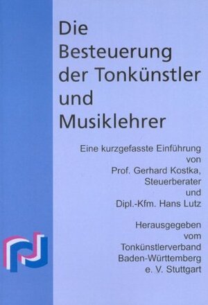 Buchcover Die Besteuerung der Tonkünstler und Musiklehrer | Gerhard Kostka | EAN 9783926783028 | ISBN 3-926783-02-8 | ISBN 978-3-926783-02-8