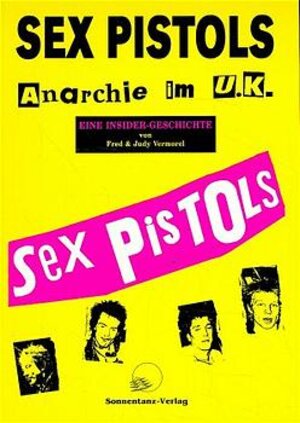 Sex Pistols. Anarchie im U. K. Eine Insider-Geschichte