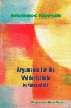 Buchcover Argumente für die Waldorfschule | Johannes Kiersch | EAN 9783926841339 | ISBN 3-926841-33-8 | ISBN 978-3-926841-33-9