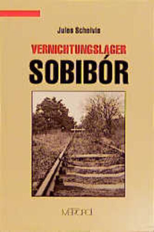Buchcover Vernichtungslager Sobibór | Jules Schelvis | EAN 9783926893338 | ISBN 3-926893-33-8 | ISBN 978-3-926893-33-8
