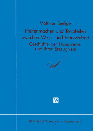 Buchcover Pfeifenmacher und Tonpfeifen zwischen Weser und Harzvorland | Matthias Seeliger | EAN 9783926920119 | ISBN 3-926920-11-4 | ISBN 978-3-926920-11-9