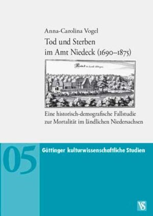 Buchcover Tod und Sterben im Amt Niedeck (1690–1875) | Anna-Carolina Vogel | EAN 9783926920454 | ISBN 3-926920-45-9 | ISBN 978-3-926920-45-4