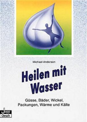 Buchcover Heilen mit Wasser | Michael Anderson | EAN 9783926955784 | ISBN 3-926955-78-3 | ISBN 978-3-926955-78-4