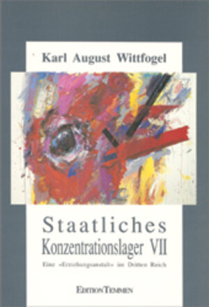 Buchcover Staatliches Konzentrationslager VII | Karl A Wittfogel | EAN 9783926958778 | ISBN 3-926958-77-4 | ISBN 978-3-926958-77-8