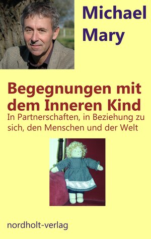Buchcover Begegnungen mit den Inneren Kind | Michael Mary | EAN 9783926967046 | ISBN 3-926967-04-8 | ISBN 978-3-926967-04-6