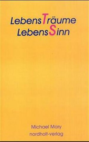 Buchcover Lebensträume - Lebenssinn | Michael Mary | EAN 9783926967060 | ISBN 3-926967-06-4 | ISBN 978-3-926967-06-0