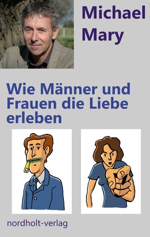 Buchcover Wie Männer und Frauen die Liebe erleben | Michael Mary | EAN 9783926967084 | ISBN 3-926967-08-0 | ISBN 978-3-926967-08-4