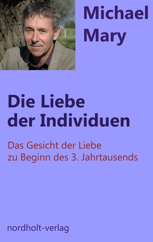Buchcover Die Liebe der Individuen | Michael Mary | EAN 9783926967602 | ISBN 3-926967-60-9 | ISBN 978-3-926967-60-2