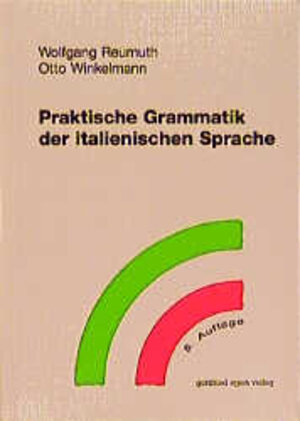 Buchcover Praktische Grammatik der italienischen Sprache | Wolfgang Reumuth | EAN 9783926972118 | ISBN 3-926972-11-4 | ISBN 978-3-926972-11-8