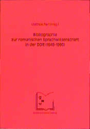 Buchcover Bibliographie zur romanischen Sprachwissenschaft in der DDR (1949-1990) | EAN 9783926972453 | ISBN 3-926972-45-9 | ISBN 978-3-926972-45-3