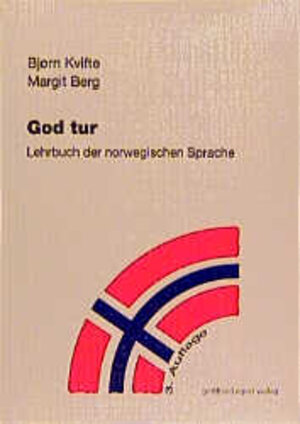 God Tur. Lehrbuch der norwegischen Sprache und Schlüssel zu den Übungen: God Tur, Lehrbuch der norwegischen Sprache, Lehrbuch