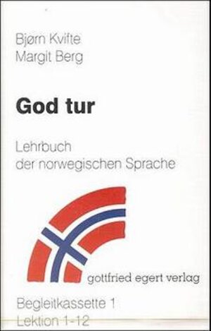 God Tur. Lehrbuch der norwegischen Sprache und Schlüssel zu den Übungen: God Tur, Lehrbuch der norwegischen Sprache, 2 Cassetten: Lektion 1 - 22