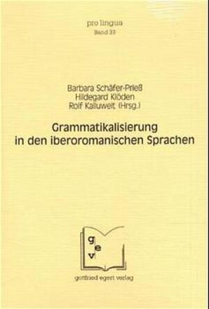 Buchcover Grammatikalisierung in den iberoromanischen Sprachen | Barbara Schäfer-Prieß | EAN 9783926972859 | ISBN 3-926972-85-8 | ISBN 978-3-926972-85-9