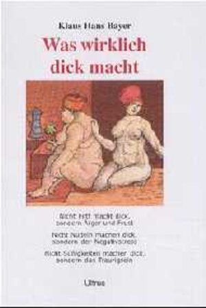 Buchcover Was wirklich dick macht | Klaus H Bayer | EAN 9783927059177 | ISBN 3-927059-17-X | ISBN 978-3-927059-17-7