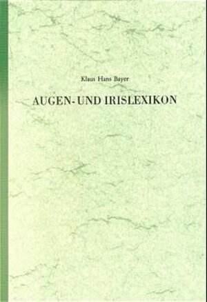 Buchcover Lexikon der Augen- und Irisdiagnose | Klaus H Bayer | EAN 9783927059832 | ISBN 3-927059-83-8 | ISBN 978-3-927059-83-2