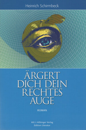 Buchcover Ärgert dich dein rechtes Auge | Heinrich Schirmbeck | EAN 9783927110199 | ISBN 3-927110-19-1 | ISBN 978-3-927110-19-9