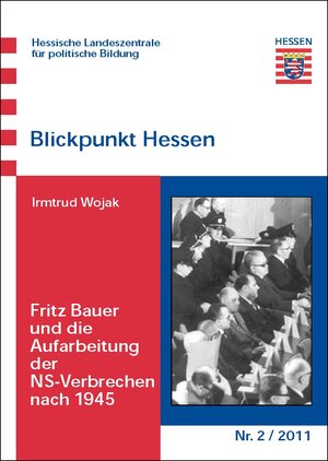 Buchcover Fritz Bauer und die Aufarbeitung der NS-Verbrechen nach 1945 | Irmtrud Wojak | EAN 9783927127494 | ISBN 3-927127-49-3 | ISBN 978-3-927127-49-4