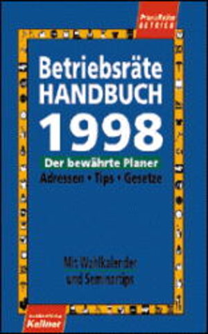Buchcover Betriebsräte Handbuch 1998 | Klaus Kellner | EAN 9783927155350 | ISBN 3-927155-35-7 | ISBN 978-3-927155-35-0