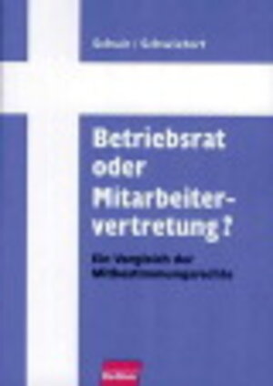 Betriebsrat oder Mitarbeitervertretung? Ein Vergleich der Mitbestimmungsrechte