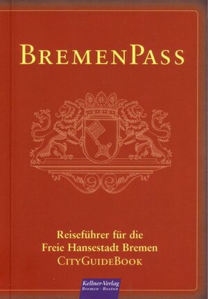 BremenPass: Reiseführer für die Freie Hansestadt Bremen