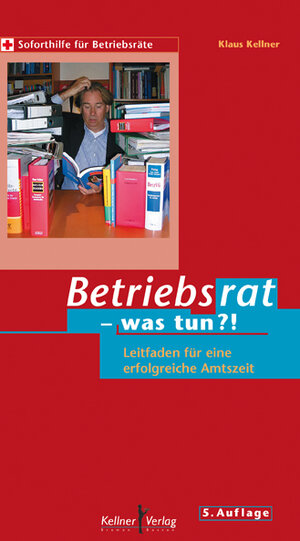 Buchcover Betriebsrat - was tun?! | Klaus Kellner | EAN 9783927155848 | ISBN 3-927155-84-5 | ISBN 978-3-927155-84-8