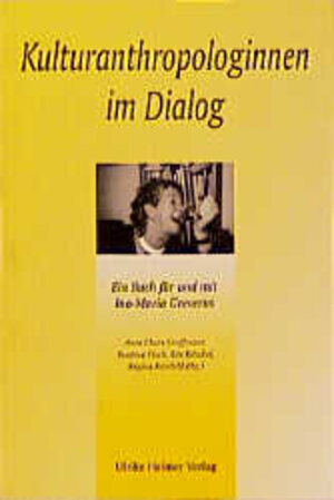 Buchcover Kulturanthropologinnen im Dialog | Ina M Greverus | EAN 9783927164604 | ISBN 3-927164-60-7 | ISBN 978-3-927164-60-4
