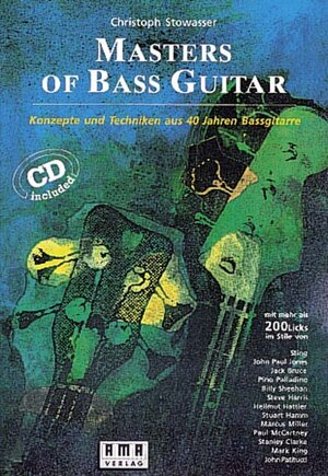 Masters of Bass Guitar. Mit CD: Konzepte und Techniken aus 40 Jahren Bassgitarre. Mit mehr als 200 Licks